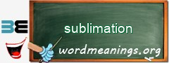 WordMeaning blackboard for sublimation